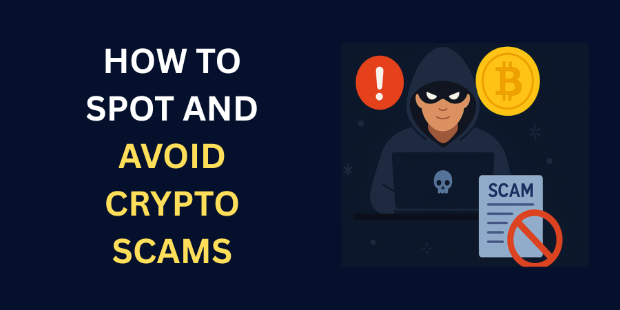 How to Spot and Avoid Common Cryptocurrency Scams